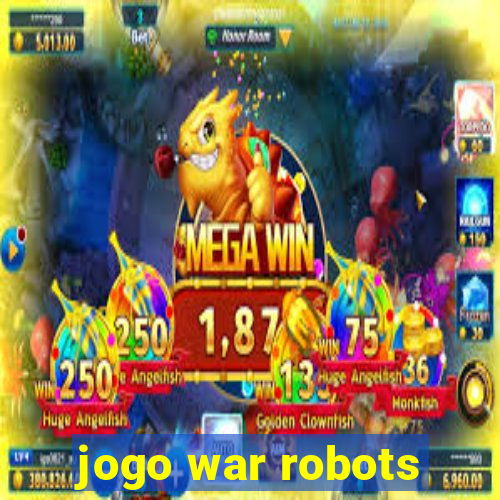 jogo war robots